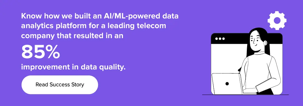 Appinventiv built an AI ML-powered data analytics platform for a leading telecom company